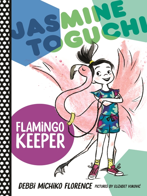 Title details for Jasmine Toguchi, Flamingo Keeper by Debbi Michiko Florence - Available